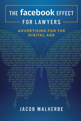 Efekt Facebooku pre právnikov: Reklama pre digitálny vek - The Facebook Effect for Lawyers: Advertising for the Digital Age