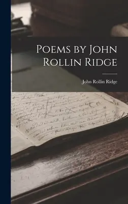 Básne Johna Rollina Ridgea - Poems by John Rollin Ridge