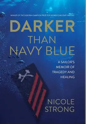 Tmavšia ako námornícka modrá: Spomienky námorníka na tragédiu a uzdravenie - Darker Than Navy Blue: A Sailor's Memoir of Tragedy and Healing