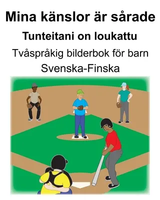 Švédsko-finský Mina knslor r srade/Tunteitani on loukattu Detský dvojjazyčný obrázkový slovník - Svenska-Finska Mina knslor r srade/Tunteitani on loukattu Tvsprkig bilderbok fr barn