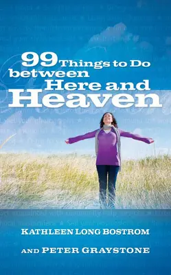 99 vecí, ktoré treba urobiť medzi týmto miestom a nebom - 99 Things to Do Between Here and Heaven