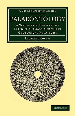 Paleontológia: Systematický prehľad vyhynutých živočíchov a ich geologických vzťahov - Palaeontology: A Systematic Summary of Extinct Animals and Their Geological Relations