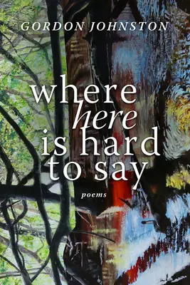 Kde tu je ťažko povedať: Básne - Where Here Is Hard to Say: Poems