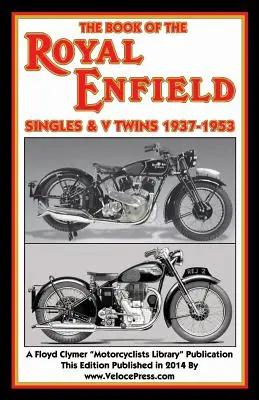Kniha Royal Enfield Singles & V Twins 1937-1953 - Book of the Royal Enfield Singles & V Twins 1937-1953