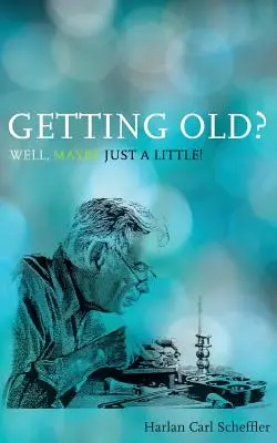 Starneš? No, možno len trochu! - Getting Old? Well, Maybe Just a Little!