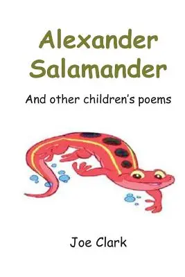 Alexander Salamander: A iné detské básne - Alexander Salamander: And Other Children's Poems