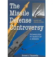 Spor o protiraketovú obranu: Technológia v hľadaní poslania - The Missile Defense Controversy: Technology in Search of a Mission