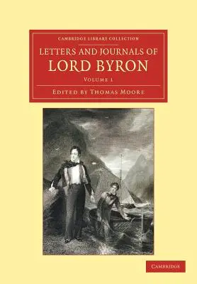Listy a denníky lorda Byrona: S poznámkami o jeho živote - Letters and Journals of Lord Byron: With Notices of His Life