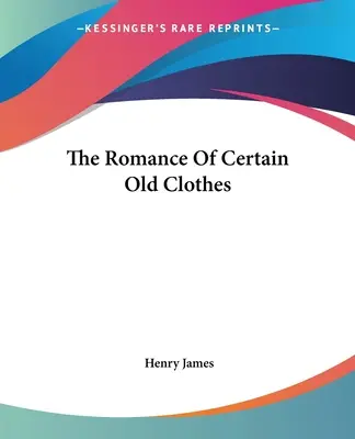Román o niektorých starých šatách - The Romance Of Certain Old Clothes
