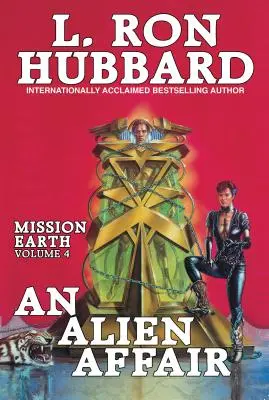 Misia Zem 4. diel: Mimozemská aféra - Mission Earth Volume 4: An Alien Affair