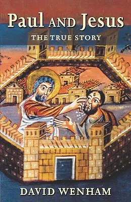 Pavol a Ježiš: Pravdivý príbeh - Paul and Jesus: The True Story