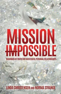 Mission ImPossible: Diamanty pravdy pre úspešné osobné vzťahy - Mission ImPossible: Diamonds of Truth for Successful Personal Relationships