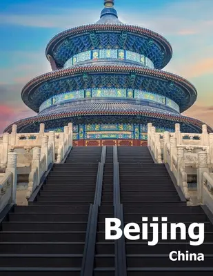 Peking Čína: Kávový stolík Fotografia Cestovná kniha Album čínskej krajiny a mesta na Ďalekom východe Ázie Veľká veľkosť fotografie - Beijing China: Coffee Table Photography Travel Picture Book Album Of A Chinese Country And City In The Far East Asia Large Size Photo