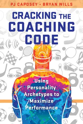 Prelomenie kódu koučovania: Využitie archetypov osobnosti na dosiahnutie maximálneho výkonu - Cracking the Coaching Code: Using Personality Archetypes to Maximize Performance