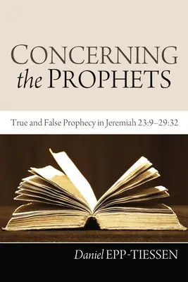 Ohľadom prorokov: Jeremiáš 23,9 - 29,32: pravdivé a falošné proroctvá - Concerning the Prophets: True and False Prophecy in Jeremiah 23:9--29:32