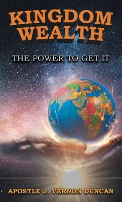 Kráľovstvo bohatstva: Sila, ako ho získať - Kingdom Wealth: The Power to Get It