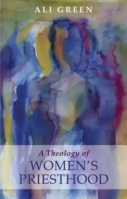 Teológia ženského kňazstva - A Theology of Women's Priesthood