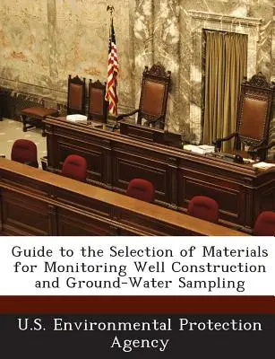 Príručka na výber materiálov na výstavbu monitorovacích vrtov a odber vzoriek podzemnej vody - Guide to the Selection of Materials for Monitoring Well Construction and Ground-Water Sampling