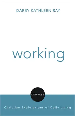 Práca: Kompas: Kresťanské skúmanie - Working: Compass: Christian Explorations