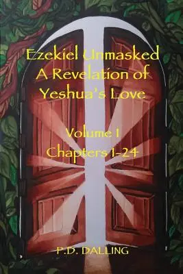 Ezechiel odhalil zjavenie Ješuovej lásky - Ezekiel Unmasked a Revelation of Yeshua's Love
