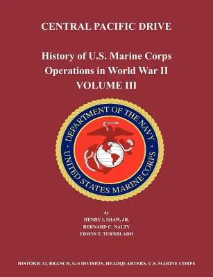 Dejiny operácií americkej námornej pechoty v druhej svetovej vojne. III. zväzok: Centrálna tichomorská jednotka - History of U.S. Marine Corps Operations in World War II. Volume III: Central Pacific Drive