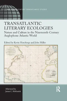 Transatlantické literárne ekológie: Príroda a kultúra v devätnástom storočí v anglofónnom atlantickom svete - Transatlantic Literary Ecologies: Nature and Culture in the Nineteenth-Century Anglophone Atlantic World