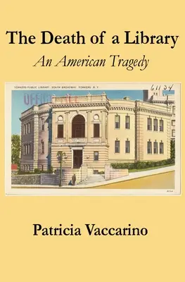 Smrť knižnice: Americká tragédia - The Death of a Library: An American Tragedy
