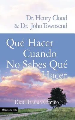 Que Hacer Cuando No Sabes Que Hacer: Dios Hara un Camino = Čo robiť, keď neviete, čo robiť = Čo robiť, keď neviete, čo robiť - Que Hacer Cuando No Sabes Que Hacer: Dios Hara un Camino = What to Do When You Don't Know What to Do = What to Do When You Don't Know What to Do