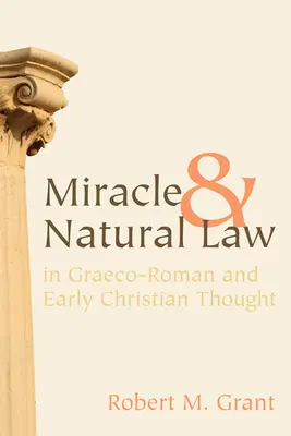 Zázrak a prirodzený zákon v grécko-rímskom a ranokresťanskom myslení - Miracle and Natural Law in Graeco-Roman and Early Christian Thought