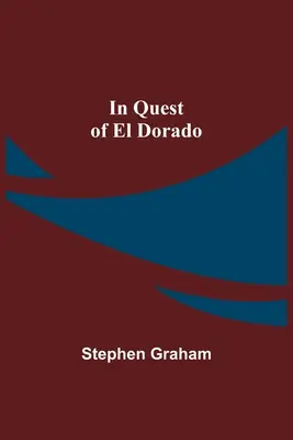 Pri hľadaní Eldoráda - In Quest of El Dorado