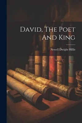 Dávid, básnik a kráľ - David, The Poet And King