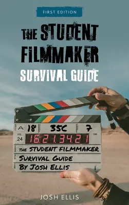 Sprievodca prežitím pre študentov filmárov - Student Filmmaker Survival Guide