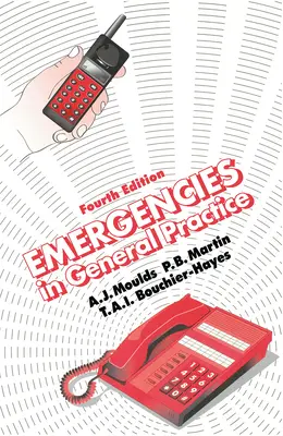 Núdzové stavy vo všeobecnej praxi, štvrté vydanie - Emergencies in General Practice, Fourth Edition
