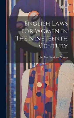 Anglické zákony pre ženy v devätnástom storočí - English Laws for Women in The Nineteenth Century