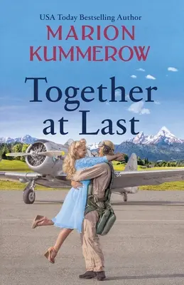 Konečne spolu: inšpiratívny román z 2. svetovej vojny o skutočnej láske a odolnosti - Together at Last: An inspiring WW2 Novel about true love and resilience
