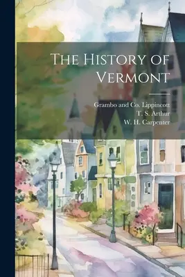Dejiny Vermontu - The History of Vermont
