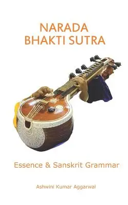 Narada Bhakti Sútra: Bhakti Bhakti Bhakti: Podstata a sanskritská gramatika - Narada Bhakti Sutra: Essence and Sanskrit Grammar