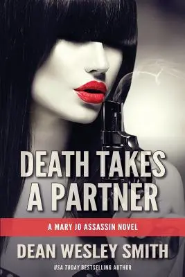 Smrť si berie partnera: A Mary Jo Assassin Novel: A Mary Jo Assassin Novel: A Mary Jo Assassin Novel - Death Takes a Partner: A Mary Jo Assassin Novel