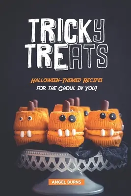 Zradné dobroty: Recepty s halloweenskou tematikou pre strašidlá v tebe! - Tricky Treats: Halloween-Themed Recipes for the Ghoul in You!