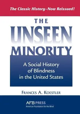 Neviditeľná menšina: Sociálne dejiny slepoty v Spojených štátoch - The Unseen Minority: A Social History of Blindness in the United States