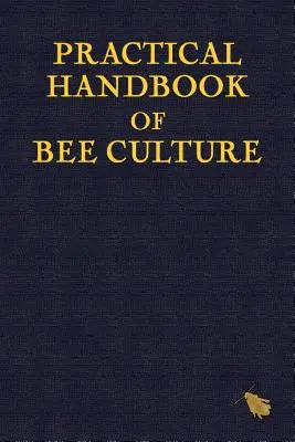 Praktická príručka o chove včiel - Practical Handbook of Bee Culture