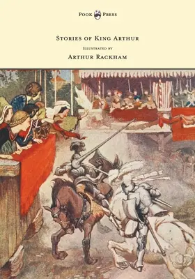 Príbehy kráľa Artuša - Ilustroval Arthur Rackham - Stories of King Arthur - Illustrated by Arthur Rackham