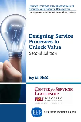 Navrhovanie procesov služieb na uvoľnenie hodnoty, druhé vydanie - Designing Service Processes to Unlock Value, Second Edition
