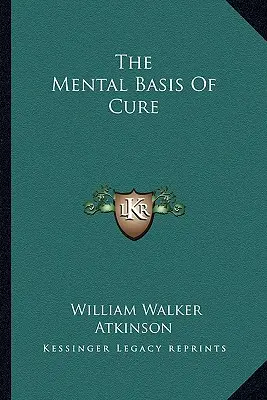 Duševné základy liečby - The Mental Basis Of Cure