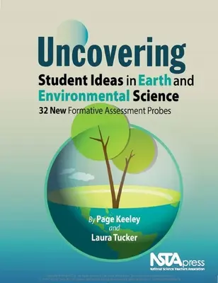 Odhaľovanie nápadov študentov v oblasti vied o Zemi a životnom prostredí: 32 nových sond do formatívneho hodnotenia - Uncovering Student Ideas in Earth and Environmental Science: 32 New Formative Assessment Probes