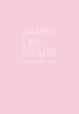 James Lee Byars: The Perfect Kiss (Dokonalý bozk) - James Lee Byars: The Perfect Kiss