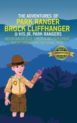 Dobrodružstvá strážcu parku Brocka Cliffhangera a jeho Jr. Park Rangers: Horská záchranná služba: Zachovanie nášho národného parku Great Smoky Mountains - The Adventures of Park Ranger Brock Cliffhanger & His Jr. Park Rangers: Mountain Rescue: Preserving Our Great Smoky Mountains National Park