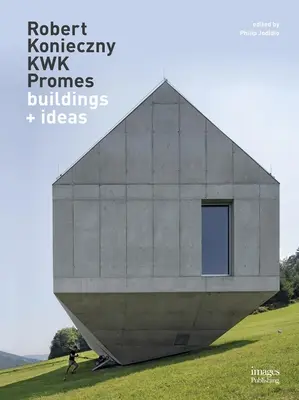 Robert Konieczny Kwk Promes: Budovy + nápady - Robert Konieczny Kwk Promes: Buildings + Ideas