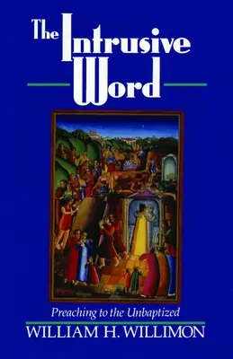 Vtieravé slovo: Kázanie nepokrsteným - The Intrusive Word: Preaching to the Unbaptized