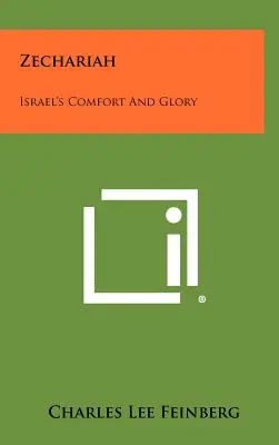 Zachariáš: Zachej: Izraelská útecha a sláva - Zechariah: Israel's Comfort And Glory